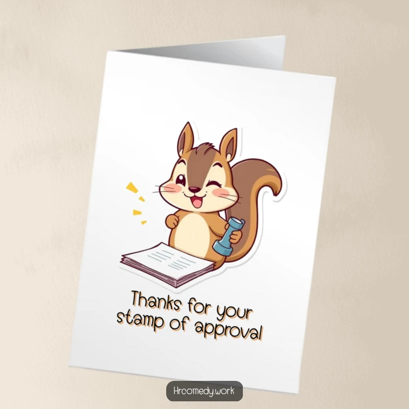 Funny free printable thank you card: A squirrel is energetically stamping official documents, showing thanks with a professional flair.
